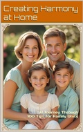 Cover: Creating Harmony at Home - A Journey Through 100 Tips for Family Unity - WCF Press