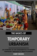 Cover: The Basics of Modern Temporary Urbanism: An Overview of the Fundamentals of Temporary Urbanism in Urban Planning. - Interactive Media Licensing