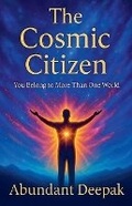 Cover: The Cosmic Citizen - Abundant Deepak