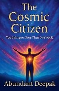 Enlarge image Cover: The Cosmic Citizen - Abundant Deepak