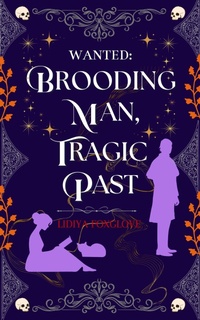 Enlarge image Cover: Wanted: Brooding Man, Tragic Past - Lidiya Foxglove