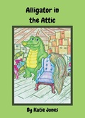 Cover: Alligator in the Attic - Energizer Publishing House