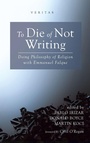 Cover: To Die of Not Writing - Cascade Books