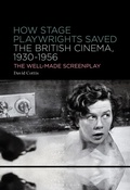 Cover: How Stage Playwrights Saved the British Cinema, 1930-1956 - Bloomsbury Academic