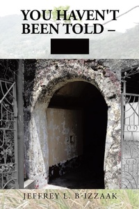 Abbildung von: YOU HAVEN'T BEEN TOLD - AUTHORHOUSE