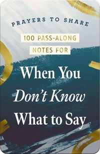 Enlarge image Cover: 100 Pass-Along Notes for When You Don't Know What to Say - DaySpring Cards