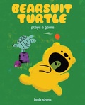 Cover: Bearsuit Turtle Plays a Game - Abrams Books for Young Readers