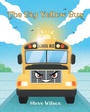 Cover: The Big Yellow Bus - Covenant Books, Inc.