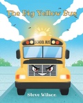 Cover: The Big Yellow Bus - Covenant Books, Inc.