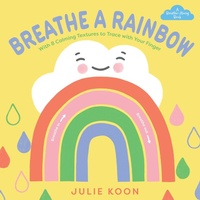Enlarge image Cover: Breathe a Rainbow (An Interactive Board Book) - Abrams Appleseed