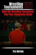 Cover: Wrestling Tournaments 101 - Horton Press LLC