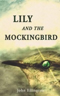 Cover: Lily and the Mockingbird - John P. Ellington