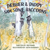 Enlarge image Cover: Debber & Daddy Saw Some Raccoons - Debra Gay