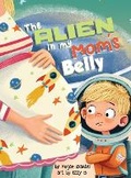 Cover: The Alien in My Mom's Belly - Baxter Books