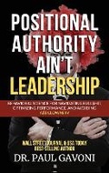 Cover: Positional Authority Ain't Leadership - Heart & Science International, LLC
