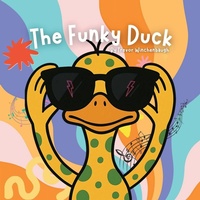 Enlarge image Cover: The Funky Duck - Paperback - Trevor Winchenbaugh