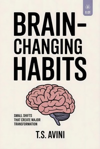 Abbildung von: Brain-Changing Habits - T.S. AVINI