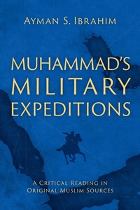 Abbildung von: Muhammad's Military Expeditions - OUP eBook