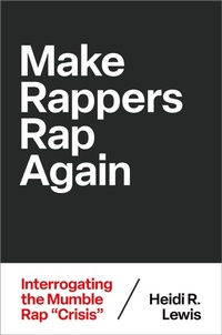 Abbildung von: Make Rappers Rap Again - OUP eBook