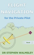 Cover: Flight Navigation for the Private Pilot (Aviation Books Series, #5) - Stephen Walmsley