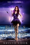 Cover: An Angel's Purpose (Soul Savers Series, #2) - Ang'dora Productions, LLC