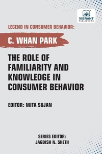 Enlarge image Cover: The Role of Familiarity and Knowledge in Consumer Behavior - Vibrant Publishers