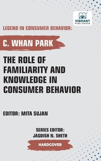Enlarge image Cover: The Role of Familiarity and Knowledge in Consumer Behavior - Vibrant Publishers