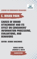 Cover: Causes of Brand Attachment and Its Effect on Consumers' Information Processing, Evaluations, and Behaviors - Vibrant Publishers