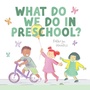 Cover: What Do We Do In Preschool? - Red Comet Press
