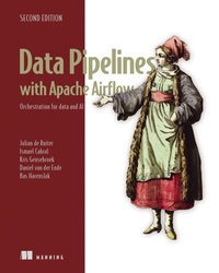 Enlarge image Cover: Data Pipelines with Apache Airflow, Second Edition - Simon + Schuster LLC
