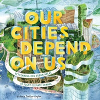 Abbildung von: Our Cities Depend on Us - Abrams Books for Young Readers