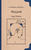 Cover: Chipped (12 Months of Whump, #9) - The Whumpy Printing Press