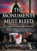 Cover: The Monuments Must Bleed - Booklocker.com