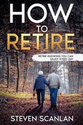 Cover: How to Retire - Steven Scanlan