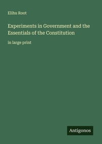 Enlarge image Cover: Experiments in Government and the Essentials of the Constitution - Antigonos Verlag