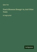 Cover: Peach Blossom Shangri-la; And Other Texts - Antigonos Verlag