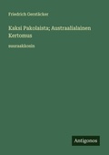 Cover: Kaksi Pakolaista; Austraalialainen Kertomus - Antigonos Verlag