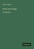 Cover: Notes Upon Indigo - Antigonos Verlag
