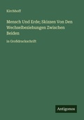 Cover: Mensch Und Erde; Skizzen Von Den Wechselbeziehungen Zwischen Beiden - Antigonos Verlag