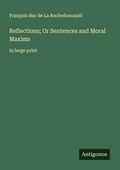 Cover: Reflections; Or Sentences and Moral Maxims - Antigonos Verlag