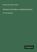 Cover: Romance de lobos, comedia barbara - Antigonos Verlag
