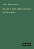 Cover: Dhoula Bel; Ein Rosenkreuzer-Roman - Antigonos Verlag