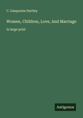 Cover: Women, Children, Love, And Marriage - Antigonos Verlag