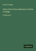 Cover: State of the Union Addresses of Calvin Coolidge - Antigonos Verlag