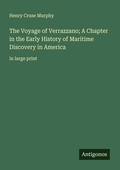 Cover: The Voyage of Verrazzano; A Chapter in the Early History of Maritime Discovery in America - Antigonos Verlag