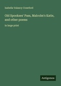 Cover: Old Spookses' Pass, Malcolm's Katie, and other poems - Antigonos Verlag