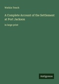 Cover: A Complete Account of the Settlement at Port Jackson - Antigonos Verlag