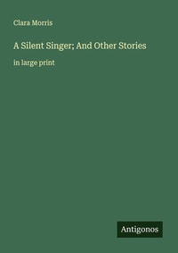 Enlarge image Cover: A Silent Singer; And Other Stories - Antigonos Verlag