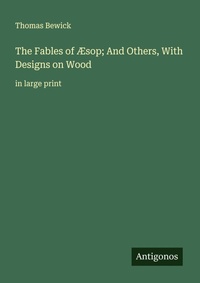 Enlarge image Cover: The Fables of Æsop; And Others, With Designs on Wood - Antigonos Verlag