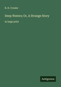 Cover: Deep Waters; Or, A Strange Story - Antigonos Verlag